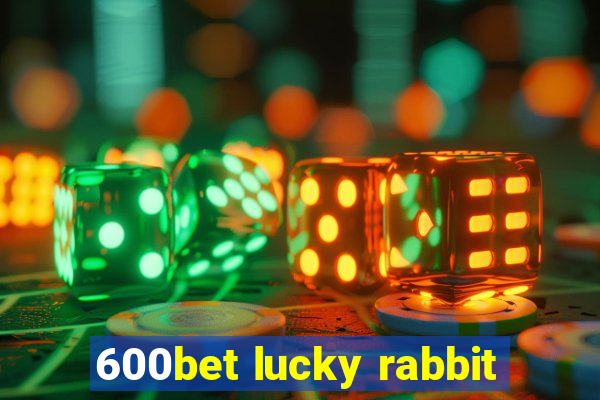 600bet lucky rabbit